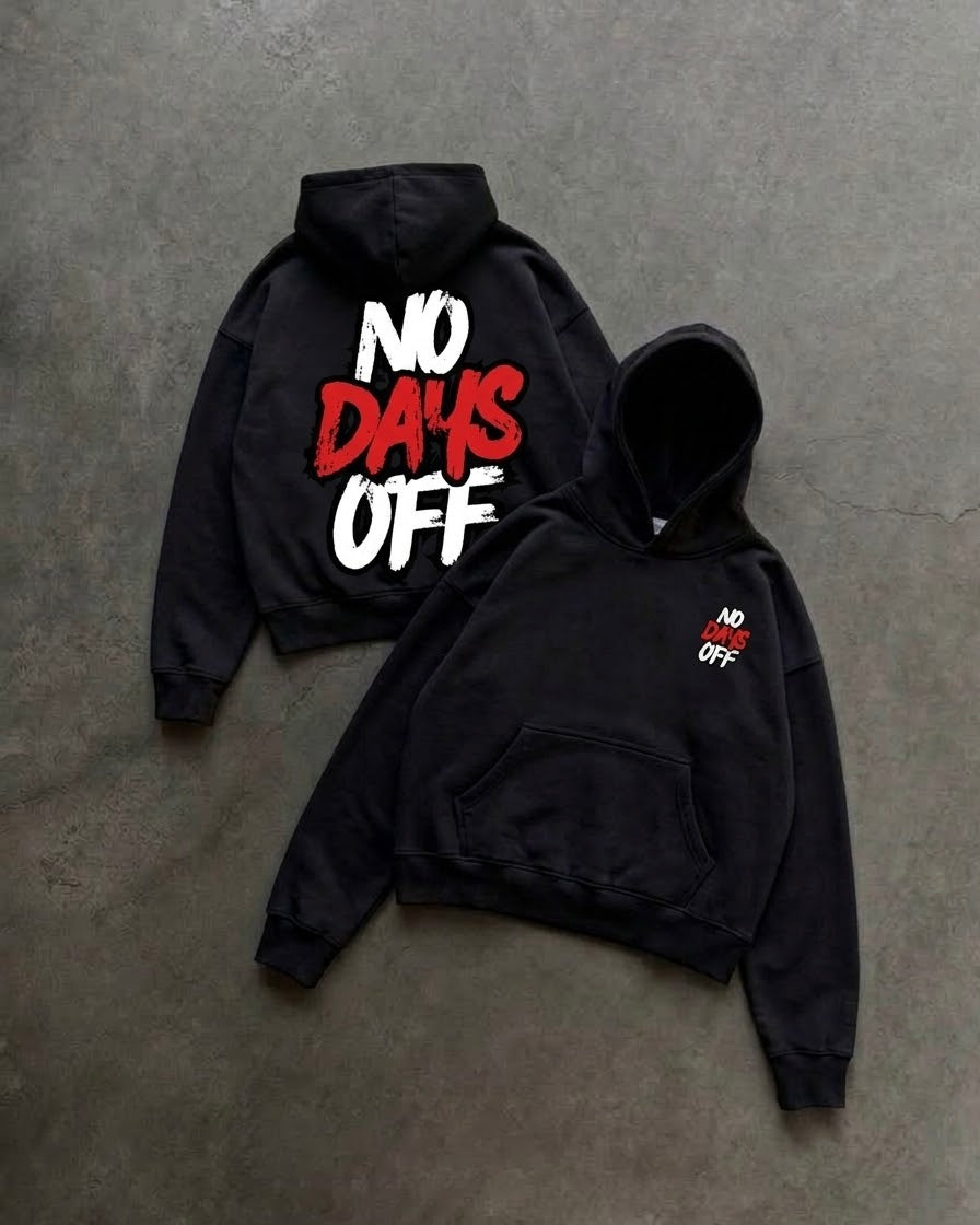 “No Days Off” Black hoodie