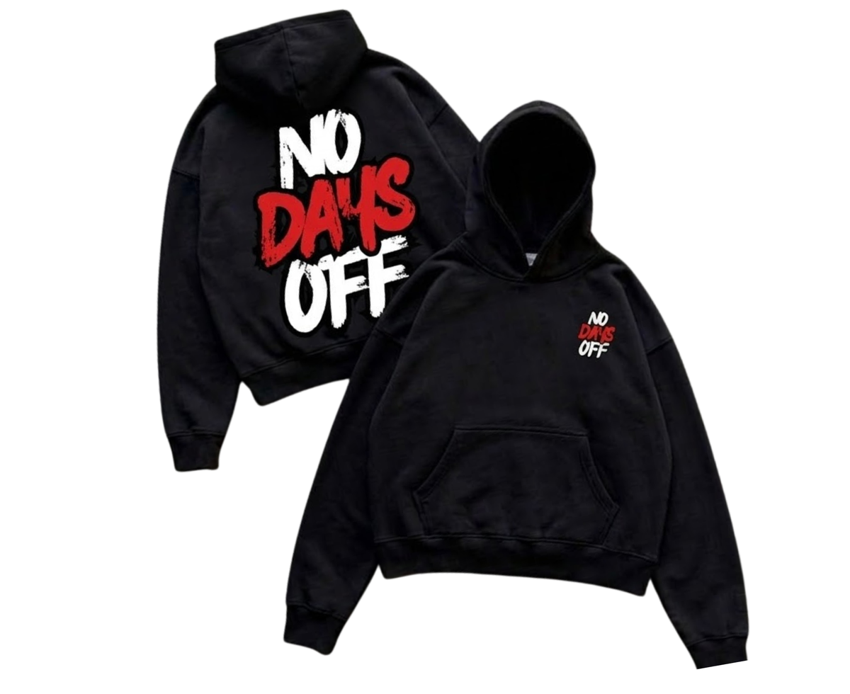 “No Days Off” Black hoodie